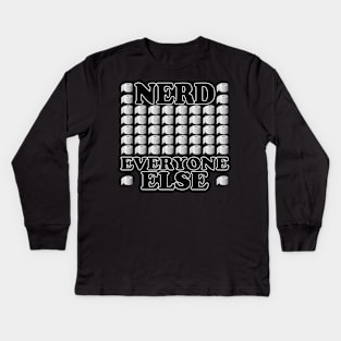 The difference between a nerd and everyone else Kids Long Sleeve T-Shirt